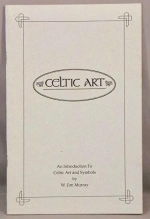 Celtic Art; An Introduction to Celtic Art and Symbols.