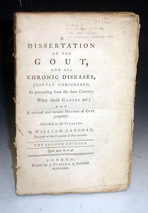 A Dissertation on the Gout and All Chronice Diseases Jointly Considered.