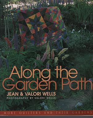 Along the Garden Path : More Quilters and Their Gardens