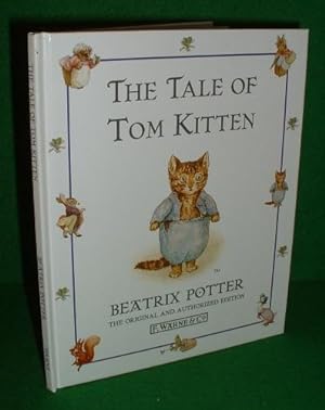 THE TALE OF TOM KITTEN The Original and Authorized Edition