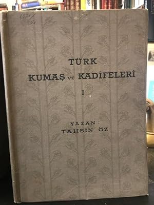 Turk Kumas ve Kadifeleri : Fasikul I: XIV - XVI Yuzyil. II: XVII - XIX Yuzyil ve Kumas Suslemesi....