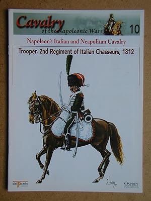 Cavalry of the Napoleonic Wars. No. 10. Napoleon's Italian and Neapolitan Cavalry. Trooper, 2nd R...