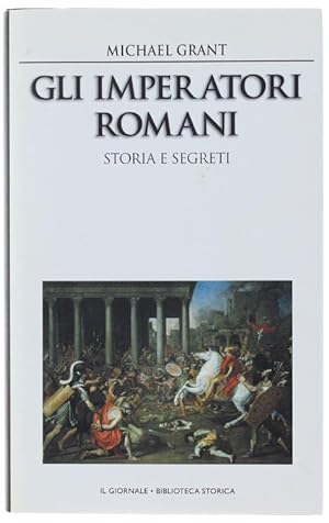 GLI IMPERATORI ROMANI - Storia e segreti.: