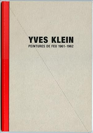Yves KLEIN. Peintures de feu 1961-1962.