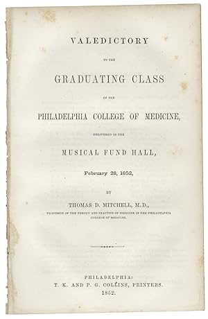 Valedictory to the Graduating Class of the Philadelphia College of Medicine, Delivered in the Mus...