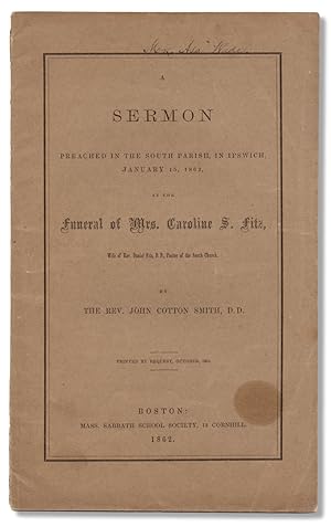A Sermon preached in the South Parish, in Ipswich, January 15, 1862, at the funeral of Mrs. Carol...