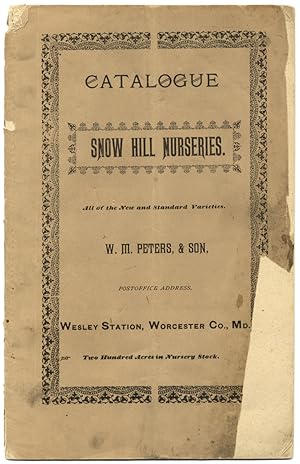 Catalogue and Price List of the Snow Hill Nurseries Near Snow Hill, Md. [.] Worcester Co., Md