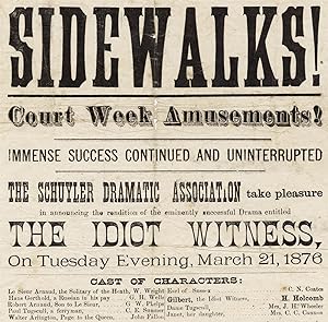Sidewalks! Court Week Amusements!.The Schuyler Dramatic Association.The Idiot Witness.March 21, 1...