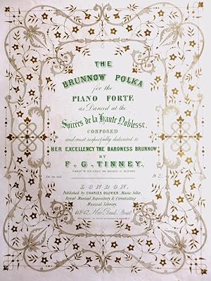 The Brunnow Polka For the Piano Forte as danced by the Haute Noblesse and dedicated to the Barone...