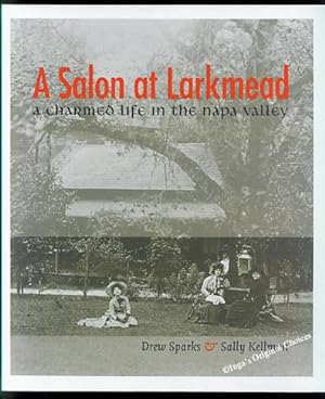 A Salon at Larkmead: A Charmed Life in the Napa Valley