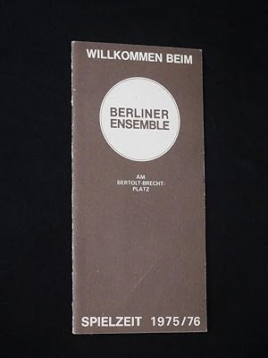 Willkommen beim Berliner Ensemble am Bertolt-Brecht-Platz. Spielzeit 1975/76. Leitung: Ruth Bergh...