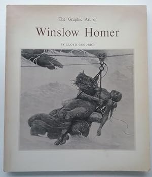 The Graphic Art of Winslow Homer by Lloyd Goodrich (First Edition)