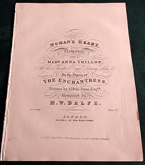Woman's Heart Sung by Madam Anna Thillon At the Theatre Royal Drury lane In the Opera The Enchant...