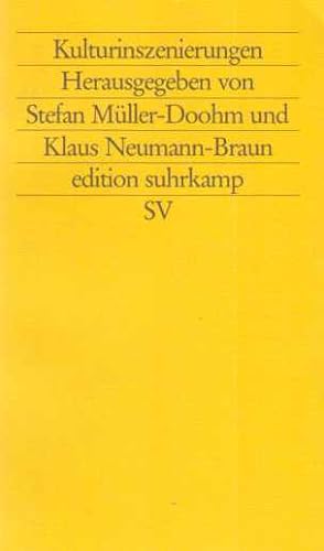 Kulturinszenierungen. hrsg. von Stefan Müller-Doohm und Klaus Neumann-Braun / Edition Suhrkamp ; ...