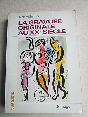 La Gravue Originale Au XX Siecle (Dedication Initalled By the Author)