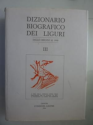DIZIONARIO BIOGRAFICO DEI LIGURI DALLE ORIGINI AI NOSTRI GIORNI Volume III