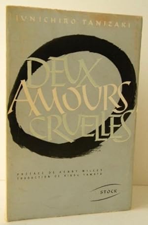 DEUX AMOURS CRUELLES. Préface de Henry Miller.
