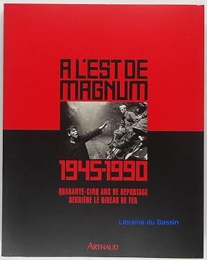 A l'est de Magnum, 1945-1990