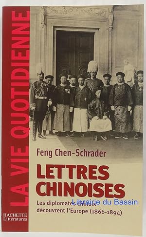 Lettres chinoises Les diplomates chinois découvrent l'Europe (1866-1894)