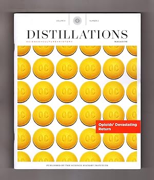 Distillations Magazine - Volume 4, Number 2, 2018. Opioids Devastating Return; Mysteries of Human...