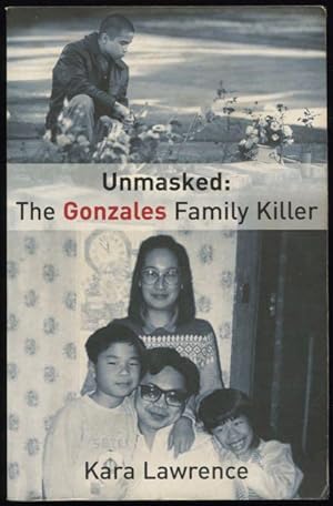 Unmasked : the Gonzales family killer.