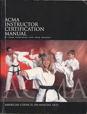 The American Council on Martial Arts Instructor Certification Manual.