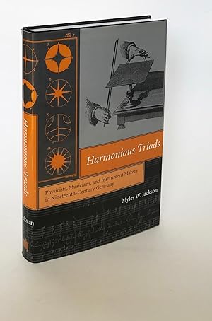Harmonious Triads: Physicists, Musicians, and Instrument Makers in Nineteenth-Century Germany (Tr...