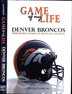 Game of My Life / Denver Broncos / Memorable Stories of Broncos Football (SIGNED)