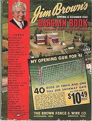 JIM BROWN'S BARGAIN BOOK OF FENCING AND FARM SUPPLIES, Spring & Summer, 1941