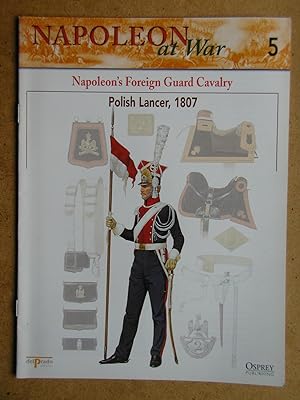 Napoleon at War. No. 5. Napoleon's Foreign Guard Cavalry. Polish Lancer, 1807.