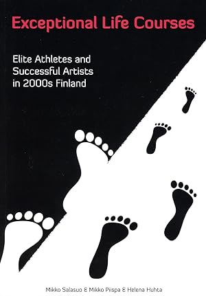 Exceptional Life Courses. Elite Athletes and Successful Artists in 2000s Finland