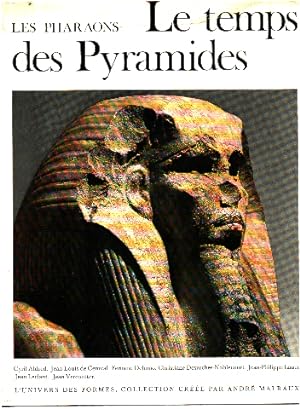Les pharaons . le temps des pyramides