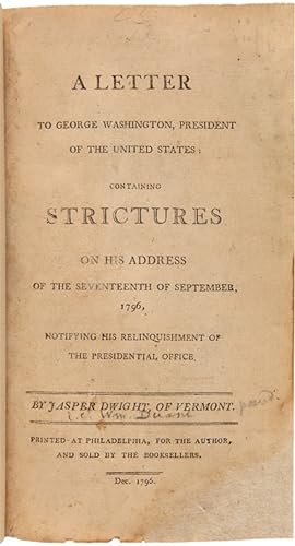A LETTER TO GEORGE WASHINGTON, PRESIDENT OF THE UNITED STATES: CONTAINING STRICTURES ON HIS ADDRE...