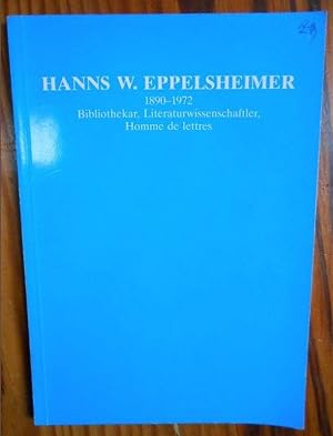 HANNS W. EPPELSHEIMER 1890-1972 Bibliothekar, Literaturwissenschaftler, Homme de lettres