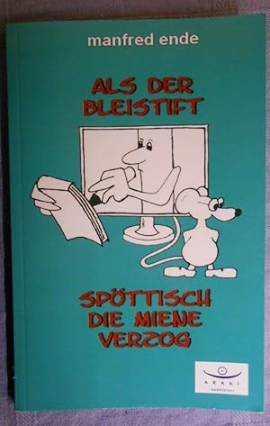 Als der Bleistift spöttisch die Miene verzog