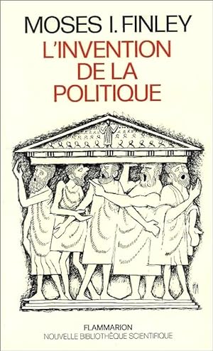 L'invention de la politique. Démocratie et politique en Grèce et dans la Rome républicaine