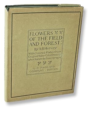 Flowers of the Field and Forest. From Original Water-Color Drawings after Nature by Isaac Sprague...