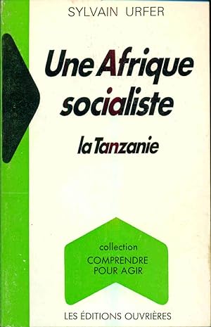 Une Afrique socialiste La Tanzanie