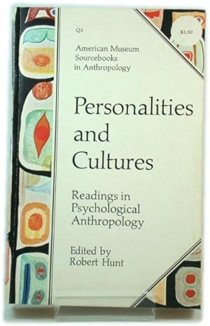 Personalities and Cultures: Readings in Psychological Anthropology (American Museum Sourcebooks i...