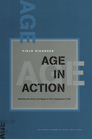 Age in Action: Membership Work and Stage of Life Categories in Talk (Annales Academie Scientarum ...