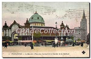 Carte Postale Ancienne Toulouse Le Marche Place Des Carmes Et Le Clocher De La Dalbade