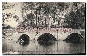 Carte Postale Ancienne Saint Junien (Haunte Vienne) Le Pont Saint Elisabeth sur la Glane