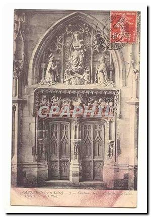 Amboise Carte Postale Ancienne Château portail de al cahpelle Saint Hubert