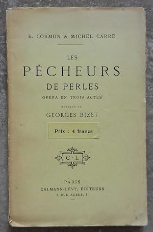 Les pêcheurs de perles. Opéra en trois actes. Musique de Georges Bizet.
