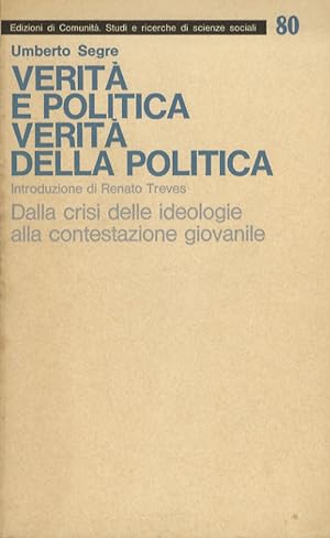 Verità e politica. Verità della politica. A cura di Vera Segre. Introduzione di Renato Treves. Da...