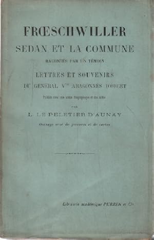 FROESCHWILLER SEDAN ET LA COMMUNE racontés par un témoin / LETTRES ET SOUVENIRS du Général Vicomt...