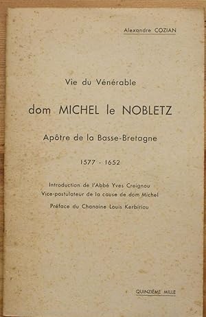 Vie de vénérable dom Michel le Nobletz, apôtre de la Basse-Bretagne 1577-1652