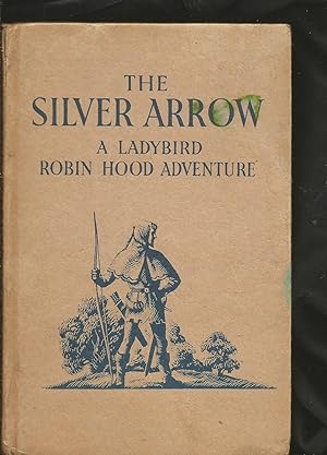 The Silver Arrow. A Robin Hood Adventure. Series 549
