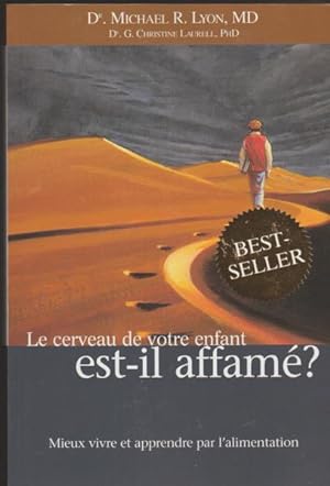 Is Your Childs Brain Starving? Foods NOT Drugs for Life and Learning (French Edition)