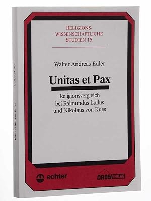 Unitas et Pax. Religionsvergleich bei Raimundus Lullus und Nikolaus von Kues. 2. Aufl.